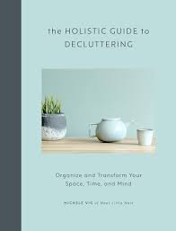 the-holistic-guide-to-decluttering the-holistic-guide-to-decluttering