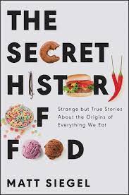the-secret-history-of-food the-secret-history-of-food